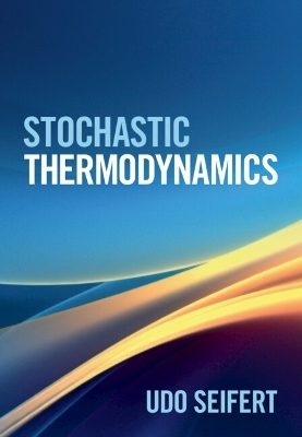 Stochastic Thermodynamics - Udo Seifert