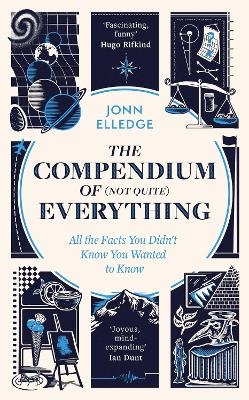 The Compendium of (Not Quite) Everything - Jonn Elledge
