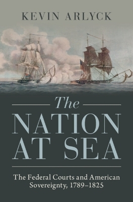 The Nation at Sea - Kevin Arlyck