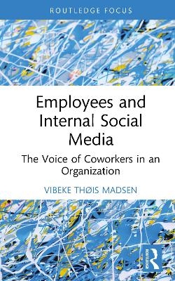 Employees and Internal Social Media - Vibeke Th&oslash;is Madsen