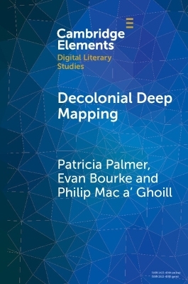 Decolonial Deep Mapping - Patricia Palmer, Evan Bourke, Philip Mac a' Ghoill