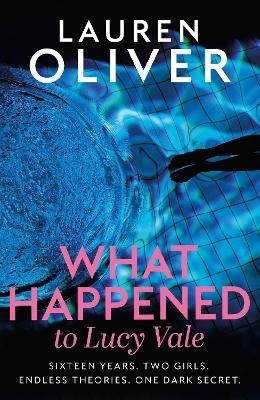 What Happened to Lucy Vale - Lauren Oliver