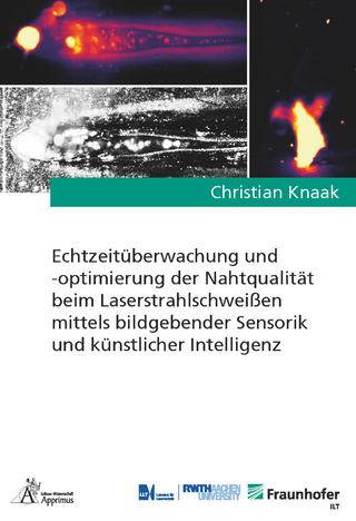 Echtzeitüberwachung und -optimierung der Nahtqualität beim Laserstrahlschweißen mittels bildgebender Sensorik und künstlicher Intelligenz