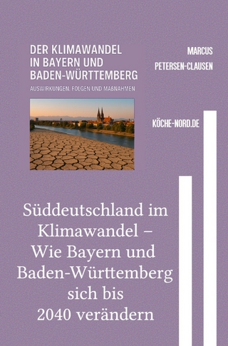 Süddeutschland im Klimawandel – Wie Bayern und Baden-Württemberg sich bis 2040 verändern