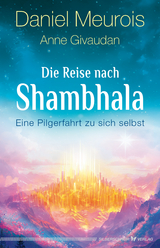 Die Reise nach Shambhala - Anne Givaudan, Daniel Meurois
