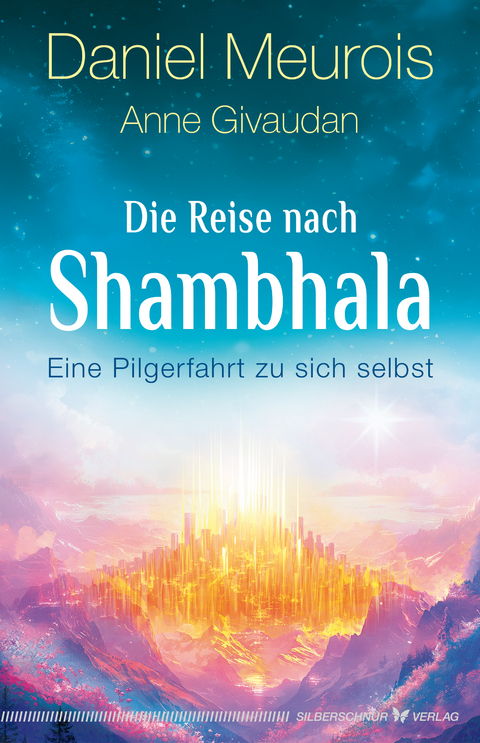 Die Reise nach Shambhala - Anne Givaudan, Daniel Meurois