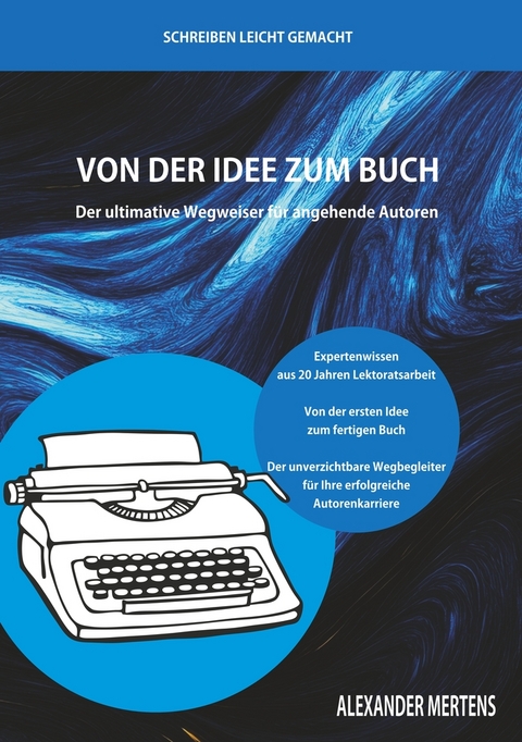 Von der Idee zum Buch - Alexander Mertens