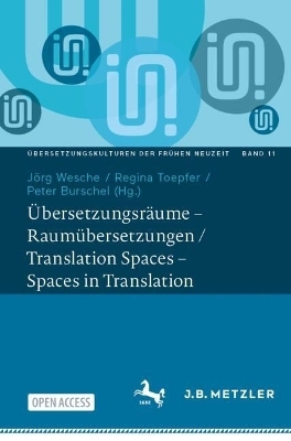 &Uuml;bersetzungsr&auml;ume &ndash; Raum&uuml;bersetzungen / Translation Spaces &ndash; Spaces in Translation - 