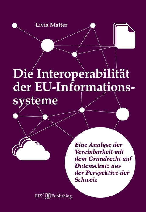 Die Interoperabilität der EU-Informationssysteme - Livia Matter