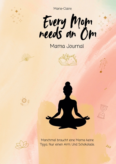 Every Mom needs an Om - Marie-Claire Formica