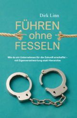 F&uuml;hren ohne Fesseln - Dirk Linn