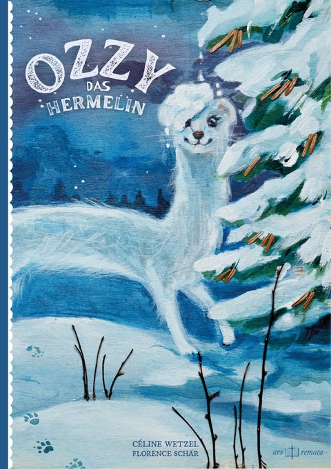 Ozzy, das Hermelin - C&eacute;line Wetzel