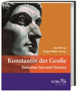 Konstantin der Gro&szlig;e - Kay Ehling, Gregor Weber