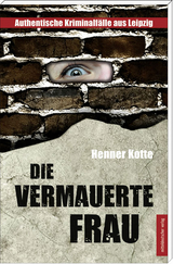 Die vermauerte Frau - Henner Kotte