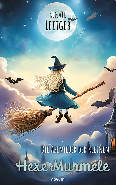 Die Abenteuer der kleinen Hexe Murmele - Renate Leitgeb