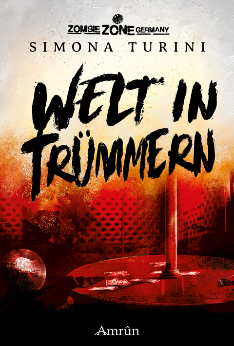 Zombie Zone Germany: Welt in Tr&uuml;mmern - Carolin Gmyrek, Simona Turini