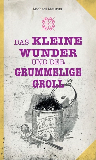 Das kleine Wunder und der grummelige Groll