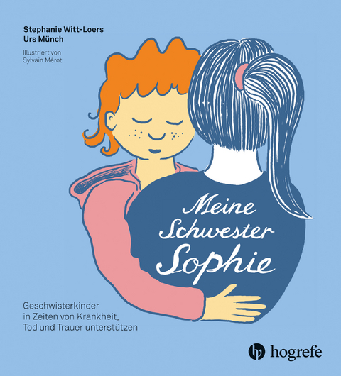 Meine Schwester Sophie - Stephanie Witt-Loers, Urs M&uuml;nch