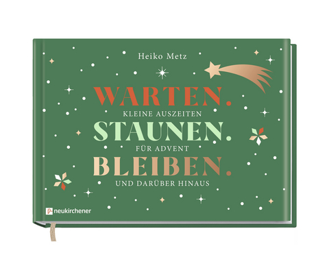 Warten. Staunen. Bleiben. - Heiko Metz