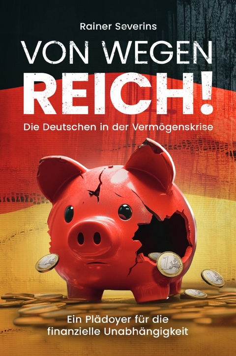 Von wegen reich! - Rainer Severins