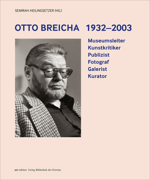 Otto Breicha 1932&ndash;2003 - Otto Breicha