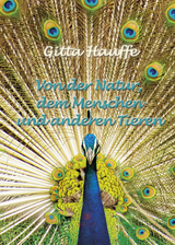 Von der Natur, dem Menschen und anderen Tieren - Gitta Hauffe