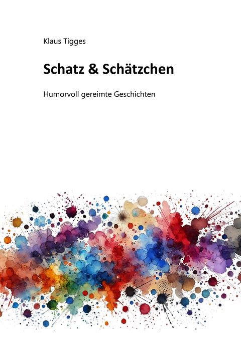 Schatz & Sch&auml;tzchen - Klaus Tigges