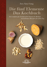 Die fünf Elemente - Das Kochbuch - Zoey Xinyi Gong