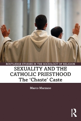 Sexuality and the Catholic Priesthood - Marco Marzano