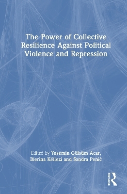 The Power of Collective Resilience Against Political Violence and Repression