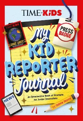 TIME for Kids: My Kid Reporter Journal - Jaime Joyce,  Time for Kids