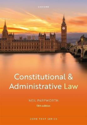 Constitutional and Administrative Law - Neil Parpworth