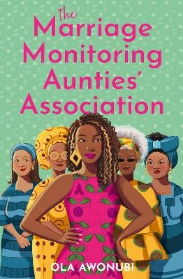 The Marriage Monitoring Aunties&rsquo; Association - Ola Awonubi