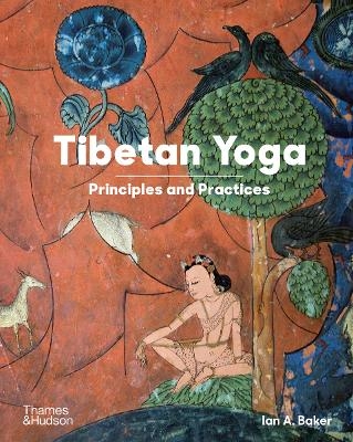 Tibetan Yoga - Ian A Baker