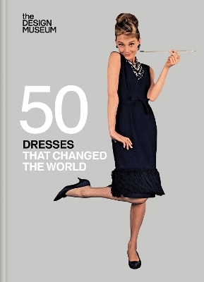 Fifty Dresses that Changed the World -  DESIGN MUSEUM ENTERPRISE LTD