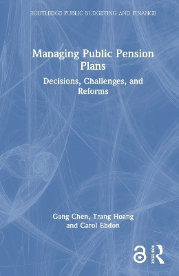 Managing Public Pension Plans - Gang Chen, Trang Hoang, Carol Ebdon