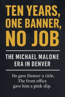 Ten Years, One Banner, No Job - Miles Truman