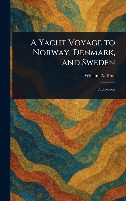 A Yacht Voyage to Norway, Denmark, and Sweden