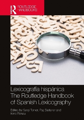 Lexicograf&iacute;a hisp&aacute;nica / The Routledge Handbook of Spanish Lexicography - 