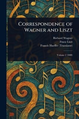 Correspondence of Wagner and Liszt