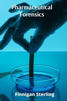 Pharmaceutical Forensics - Finnigan Sterling