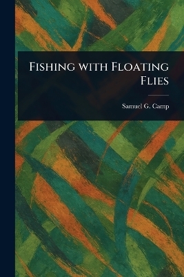 Fishing With Floating Flies