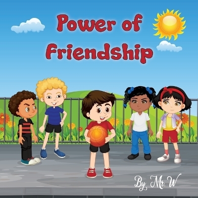 Power of Friendship -  Mr W