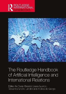 The Routledge Handbook of Artificial Intelligence and International Relations