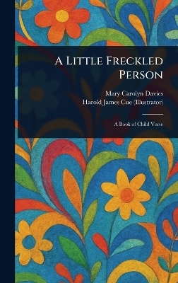 A Little Freckled Person - Mary Carolyn Davies, Harold James Cue