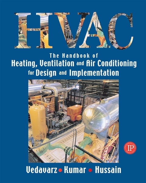 The Handbook of Heating, Ventilation and Air Conditioning (HVAC) for Design and Implementation - Ali Vedavarz, Sunil Kumar, Muhammed Iqbal Hussain
