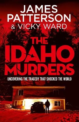 The Idaho Murders - James Patterson