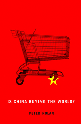 Is China Buying the World? - Peter Nolan