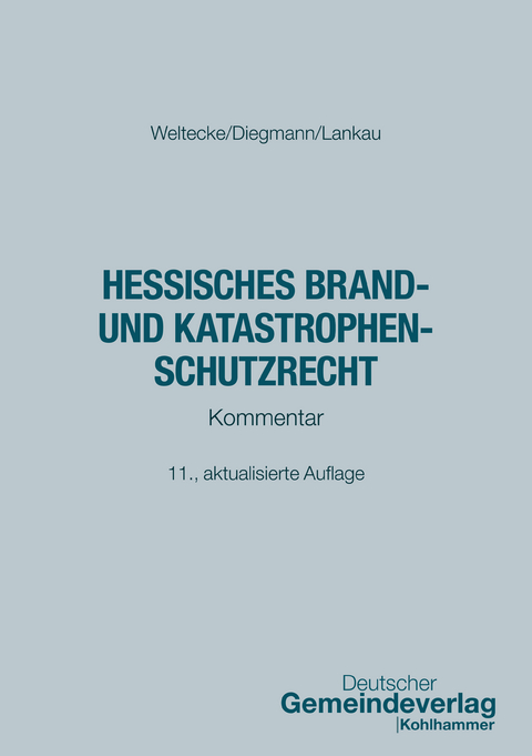 Hessisches Brand- und Katastrophenschutzrecht - Christoph Weltecke