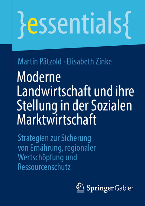 Moderne Landwirtschaft und ihre Stellung in der Sozialen Marktwirtschaft - Martin P&auml;tzold, Elisabeth Zinke